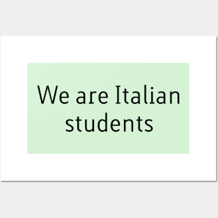 We are Italian students Posters and Art